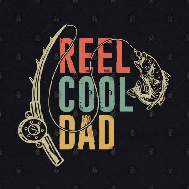 Reel Cool Dad Fisherman Daddy Father's Day Gifts Fishing by The Design Catalyst